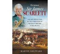 Sheppard, Martin General Sir James Scarlett (Copertina rigida)