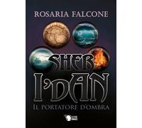 Sher i’Dan - Il portatore d’ombra di Rosaria Falcone, 2019, Lettere Animate