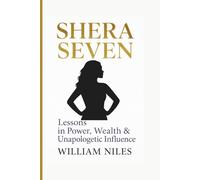SHERA SEVEN: Lessons in Power, Wealth & Unapologetic Influence