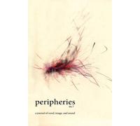 Sherah Bloor Peripheries: A Journal of Word, Image, and Sound, No. 7 (Tascabile)