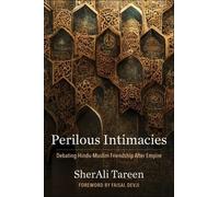 SherAli Tareen Perilous Intimacies (Tascabile)
