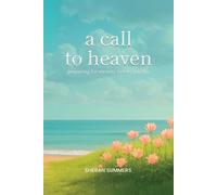 Sheran Summers A Call to Heaven (Tascabile)