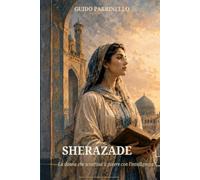 Sherazade: la donna che sconfisse il potere con l'intelligenza