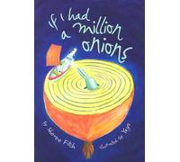 Sheree Fitch If I Had A Million Onions (Copertina rigida)