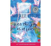 Sheree Fitch Kiss the Joy as it Flies (Tascabile)