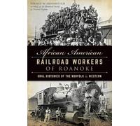 Sheree Scarborough African American Railroad Workers of Roanoke (Tascabile)
