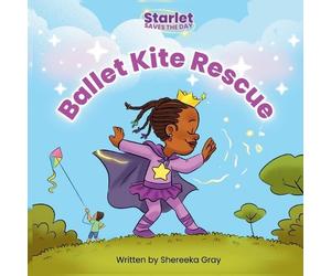 Shereeka Gray Starlet Saves the Day (Tascabile)