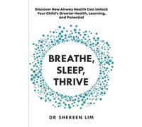 Shereen Lim Breathe, Sleep, Thrive (Tascabile)