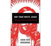 Sheri Faye Rosendahl Not Your White Jesus (Tascabile)