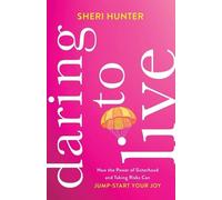 Sheri Hunter Daring to Live - How the Power of Sisterhood and Taking (Tascabile)