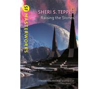 Sheri S. Tepper Raising The Stones (Tascabile) S.F. Masterworks
