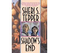 Sheri S. Tepper Shadow's End (Tascabile)