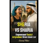 Sheria vs Sharia: Fempowerment Feminist Jurisprudence Versus Islamic Law