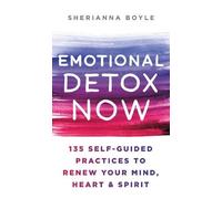 Sherianna Boyle Emotional Detox Now (Copertina rigida)