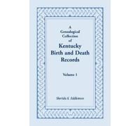 Sherida K Eddle A Genealogical Collection of Kentucky Birth and Deat (Tascabile)