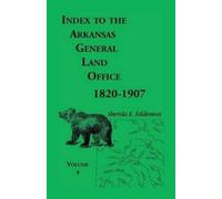 Sherida K Eddle Index to the Arkansas General Land Office, 1820-1907 (Tascabile)