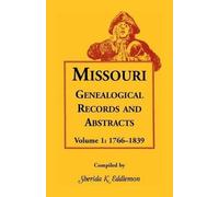 Sherida K Eddlem Missouri Genealogical Records and Abstracts, Volume (Tascabile)