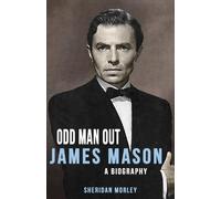Sheridan Morley James Mason: Odd Man Out (Tascabile)