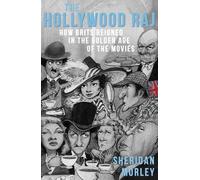 Sheridan Morley The Hollywood Raj (Tascabile)