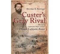 Sheridan R Barringer Custer's Gray Rival (Copertina rigida)