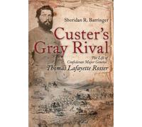 Sheridan R Barringer Custer's Gray Rival (Tascabile)