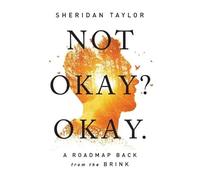 Sheridan Taylor Not Okay? Okay. (Tascabile)