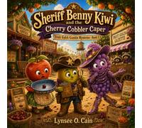 Sheriff Benny Kiwi and the Cherry Cobbler Caper