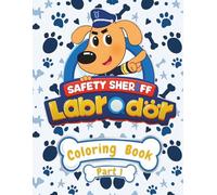 Sheriff Labrador: Adventures & Coloring Fun: A Fun and Educational Activity Book for Kids Who Love Brave Dogs