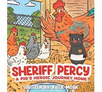 Sheriff Percy: A Pig's Heroic Journey Home