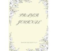 SheRiseSoftly: A 100-Day Prayer Journal for Women: Daily Scripture Reflection, Conversation with God, and Answered Prayer Tracker (Aesthetic Minimalist Design)