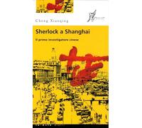 Sherlock a Shanghai. Il primo investigatore cinese