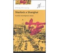 Sherlock a Shanghai. Il primo investigatore cinese