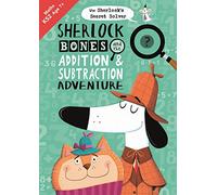 Sherlock Bones and the Addition and Subtraction Adventure [Lingua Inglese]