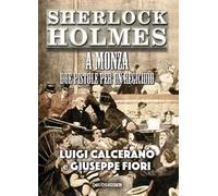 Sherlock Holmes a Monza. Due pistole per un regicidio