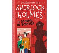 Sherlock Holmes: A Scandal in Bohemia (Easy Classics): 11 (The Sherlock Holmes Children's Collection: Mystery, Mischief and Mayhem (Easy Classics))