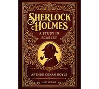 Sherlock holmes a study in scarlet engli: The first sherlock holmes nove: 1