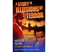 Sherlock Holmes and Dr. John Watson: A Study in Illusions of Terror