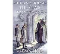 Sherlock Holmes and the Affair in Transylvania - O'Hara Gerry