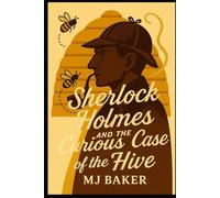 Sherlock Holmes and the Curious Case of the Hive