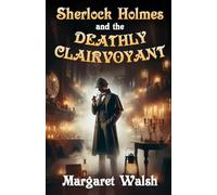 Sherlock Holmes and The Deathly Clairvoyant
