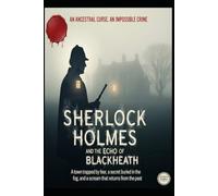 SHERLOCK HOLMES AND THE ECHO OF BLACKHEATH