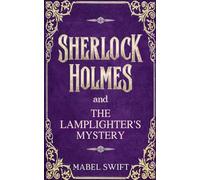 Sherlock Holmes and The Lamplighter's Mystery: 5