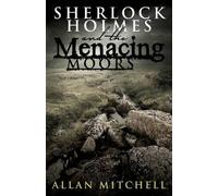 Sherlock Holmes and The Menacing Moors by Allan Mitchell (2015-07-15)