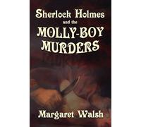 Sherlock Holmes and The Molly Boy Murders - Walsh Margaret
