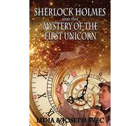 Sherlock Holmes and The Mystery of The First Unicorn
