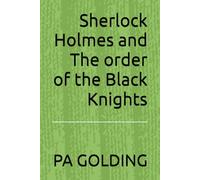 Sherlock Holmes and The order of the Black Knights