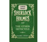 Sherlock Holmes and The Other Detective: Large Print: 9