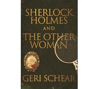 Sherlock Holmes and The Other Woman - Schear Geri