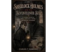 Sherlock Holmes and the Seventeenth Step: A Victorian Mystery of Omens, Coincidence, Pattern, Superstition and Murder