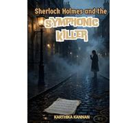 Sherlock Holmes and the Symphonic Killer: As Narrated by John H. Watson, M.D.